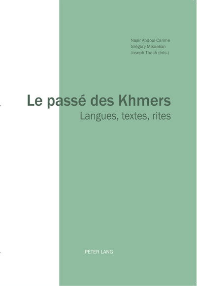 Cover for Le Passe Des Khmers: Langues, Textes, Rites (Hardcover Book) (2016)