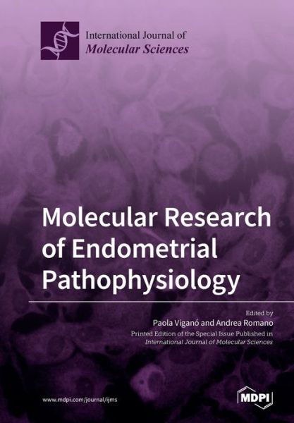 Molecular Research of Endometrial Pathophysiology - Paola Vigano - Kirjat - Mdpi AG - 9783039214952 - perjantai 11. lokakuuta 2019