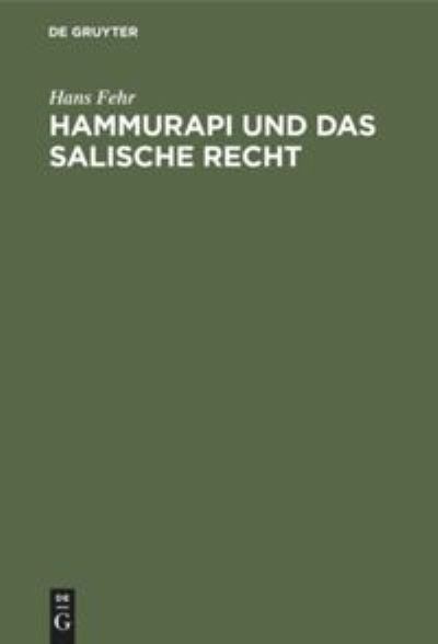 Cover for Hans Fehr · Hammurapi und das Salische Recht Eine Rechtsvergleichung (Book) (1910)