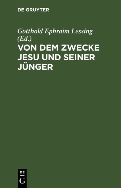 Cover for Gotthold Ephraim Lessing · Von Dem Zwecke Jesu und Seiner Jünger (Bok) (1901)