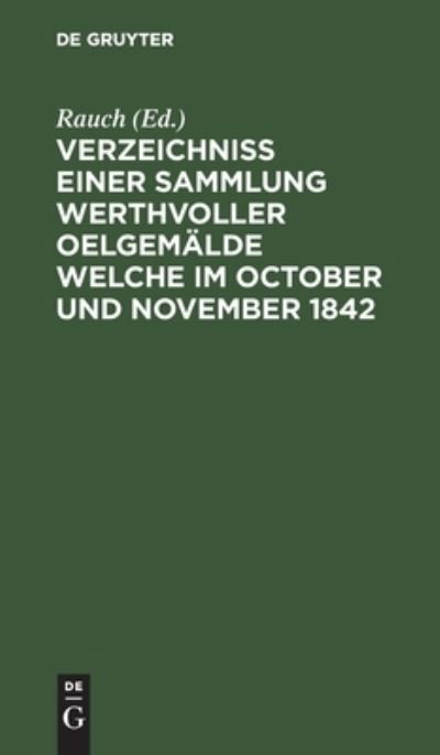 Cover for No Contributor · Verzeichniss einer Sammlung werthvoller Oelgemalde welche im October und November 1842 (Hardcover bog) (1901)