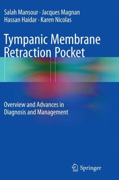 Cover for Salah Mansour · Tympanic Membrane Retraction Pocket: Overview and Advances in Diagnosis  and Management (Paperback Book) [Softcover reprint of the original 1st ed. 2015 edition] (2016)