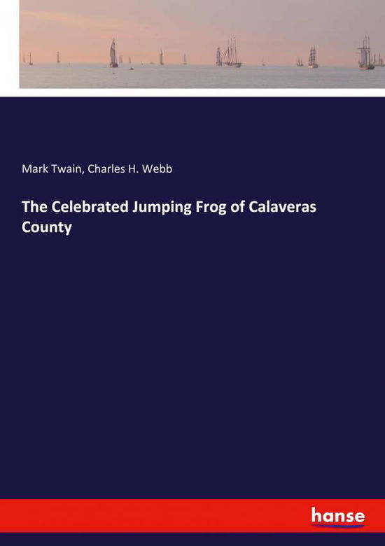 The Celebrated Jumping Frog of Calaveras County - Mark Twain - Books - Hansebooks - 9783337697952 - July 22, 2020