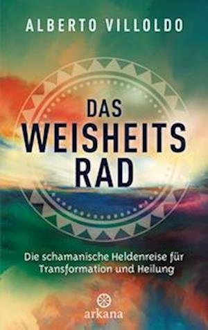 Cover for Alberto Villoldo · Das Weisheitsrad (Bog) (2022)