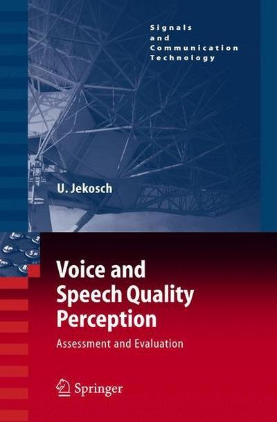Cover for Ute Jekosch · Voice and Speech Quality Perception: Assessment and Evaluation - Signals and Communication Technology (Hardcover Book) [2005 edition] (2005)