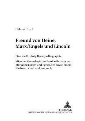 Cover for Marianne Hirsch · Freund Von Heine, Marx / Engels Und Lincoln: Eine Karl Ludwig Bernays-Biographie- Mit Einer Genealogie Der Familie Bernays Von Marianne Hirsch Und Rene Loeb Sowie Einem Nachwort Von Lars Lambrecht - Forschungen Zum Junghegelianismus. Quellenkunde, Umkreis (Paperback Book) (2003)