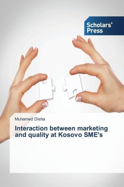Cover for Muhamed Disha · Interaction Between Marketing and Quality at Kosovo Sme's (Taschenbuch) (2013)