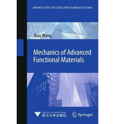 Cover for Biao Wang · Mechanics of Advanced Functional Materials - Advanced Topics in Science and Technology in China (Hardcover Book) [2013 edition] (2013)