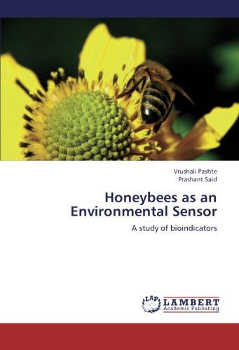 Cover for Prashant Said · Honeybees As an Environmental Sensor: a Study of Bioindicators (Paperback Book) (2012)