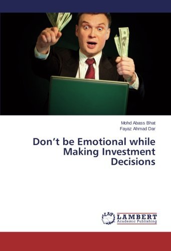 Cover for Fayaz Ahmad Dar · Don't Be Emotional While Making Investment Decisions (Pocketbok) (2013)