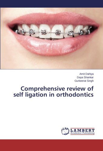Cover for Gurkeerat Singh · Comprehensive Review of Self Ligation in Orthodontics (Paperback Book) (2013)