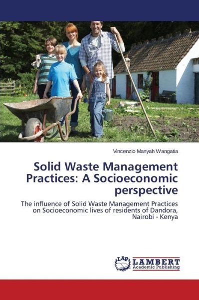 Cover for Manyah Wangatia Vincenzio · Solid Waste Management Practices: a Socioeconomic Perspective (Paperback Book) (2014)