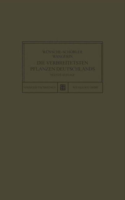 Cover for Wunsche-Schorle Wunsche-Schorler · Die Verbreitetsten Pflanzen Deutschlands (Paperback Book) [9th 9. Aufl. 1927. Softcover Reprint of the Origin edition] (1927)