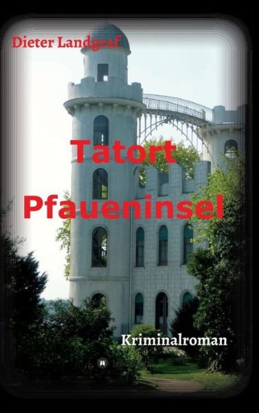 Cover for Landgraf · Tatort Pfaueninsel (Book) (2017)