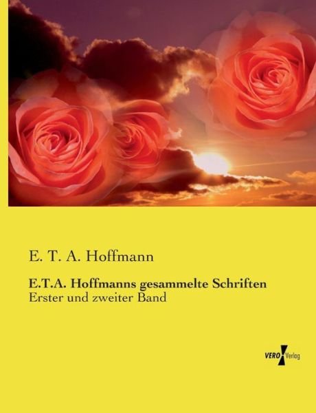 Cover for E T a Hoffmann · E.t.a. Hoffmanns Gesammelte Schriften (Paperback Bog) (2019)