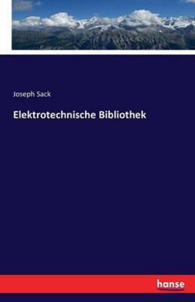 Cover for Sack · Elektrotechnische Bibliothek (Buch) (2016)