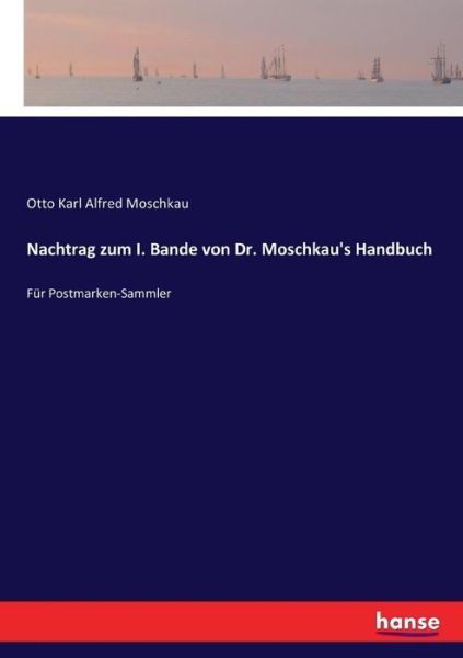 Cover for Moschkau · Nachtrag zum I. Bande von Dr. (Book) (2017)