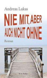 Cover for Lukas · Nie mit, aber auch nicht ohne (Bok)