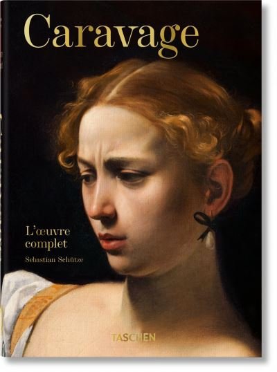 Cover for Sebastian Schutze · Caravage. l'Oeuvre Complet. 40th Ed. (Hardcover Book) (2021)