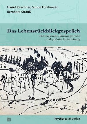 Cover for Hariet Kirschner · Das Lebensrückblickgespräch: Hintergründe, Wirkungsweise und praktische Anleitung (Therapie &amp; Beratung) (Bok) (2022)
