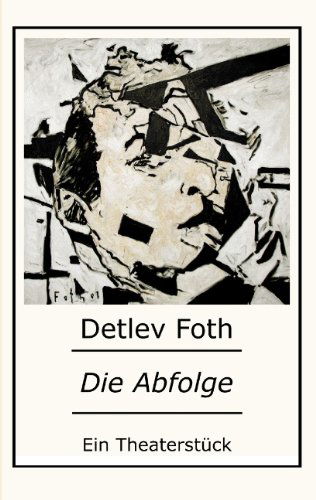 Cover for Detlev Foth · Die Abfolge (Paperback Book) [German edition] (2010)