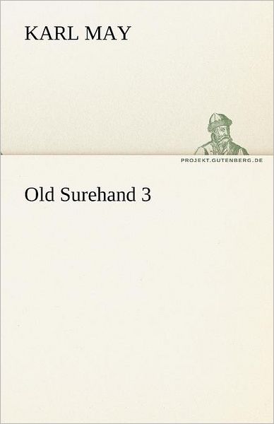 Cover for Karl May · Old Surehand 3 (Tredition Classics) (German Edition) (Taschenbuch) [German edition] (2012)