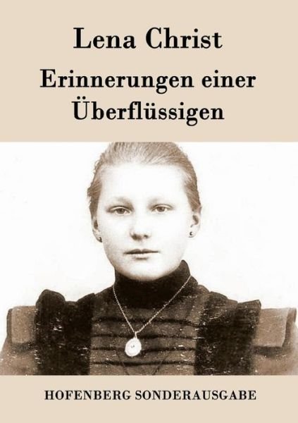 Erinnerungen Einer Uberflussigen - Lena Christ - Livres - Hofenberg - 9783843079952 - 21 septembre 2015