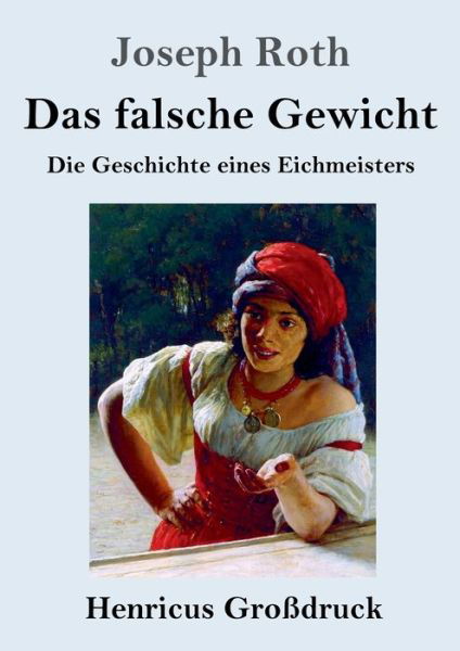 Cover for Joseph Roth · Das falsche Gewicht (Grossdruck) (Taschenbuch) (2019)