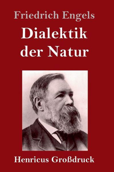 Dialektik der Natur (Grossdruck) - Friedrich Engels - Bøger - Henricus - 9783847844952 - 29. april 2020