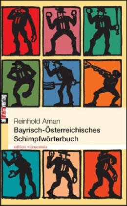 Cover for Reinhold Amann · Bayrisch-OEsterreichisches Schimpfwoerterbuch (Paperback Bog) [German, Neuauflage. edition] (2017)