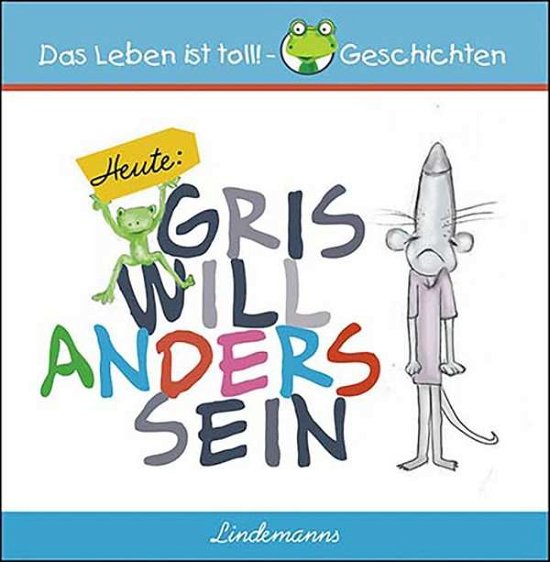 Gris will anders sein - Claudia - Books -  - 9783881909952 - 