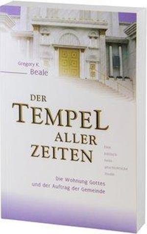 Cover for Gregory K. Beale · Der Tempel aller Zeiten (Paperback Book) (2011)