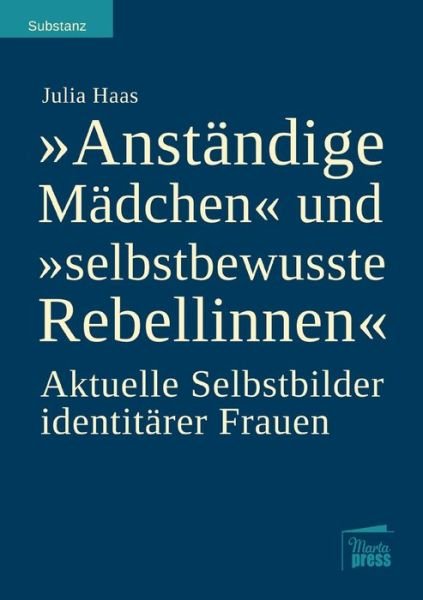 "Anständige Mädchen" und "selbstbe - Haas - Kirjat -  - 9783944442952 - maanantai 24. helmikuuta 2020