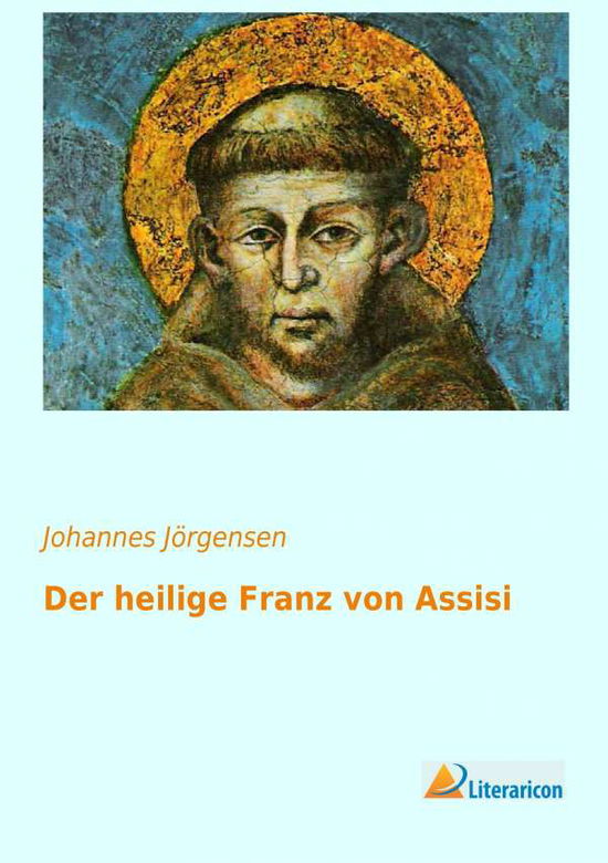 Cover for Jörgensen · Der heilige Franz von Assisi (Book) (2013)