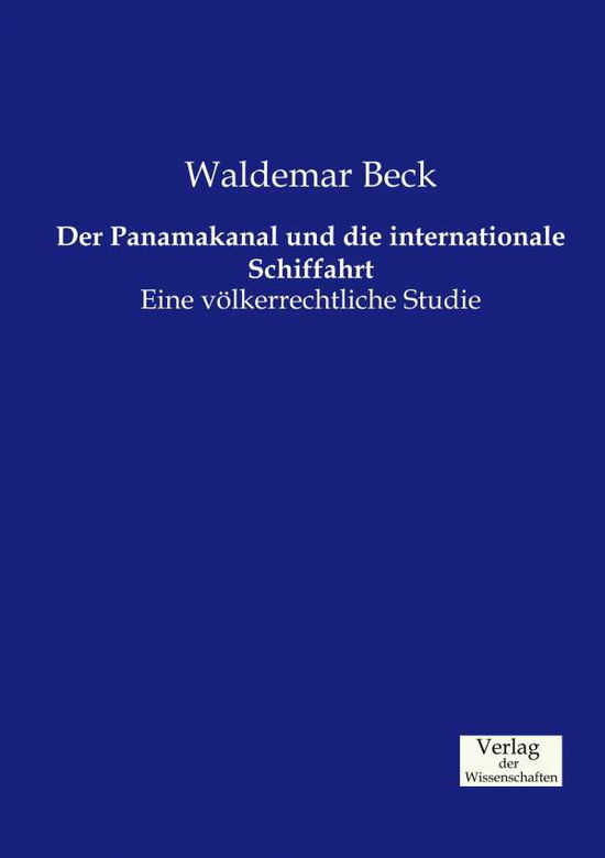 Cover for Waldemar Beck · Der Panamakanal Und Die Internationale Schiffahrt (Paperback Book) (2019)