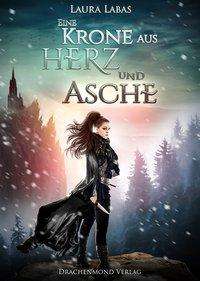 Cover for Labas · Eine Krone aus Herz und Asche (Bog)