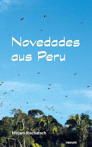 Cover for Mirjam Rischatsch · Novedades aus Peru (Book) (2022)