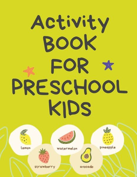 Cover for Cristie Publishing · Activity Book for Preschool Kids.Contains the Alphabet, Tracing Letters, Coloring Pages, Prepositions, Crosswords, Maze and Many More. (Paperback Book) (2021)