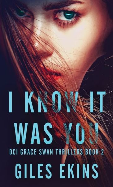 Cover for Giles Ekins · I Know It Was You (Hardcover Book) (2022)