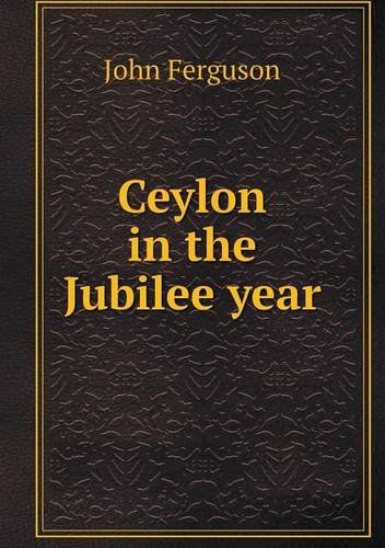 Cover for John Ferguson · Ceylon in the Jubilee Year (Paperback Book) (2013)