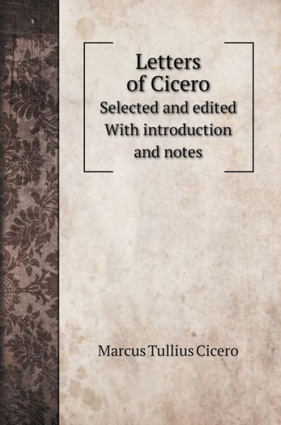 Cover for Marcus Tullius Cicero · Letters of Cicero (Gebundenes Buch) (2020)