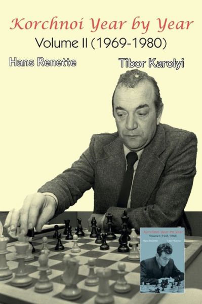 Cover for Hans Renette · Korchnoi Year by Year: Volume II (1969-1980) (Paperback Book) (2024)