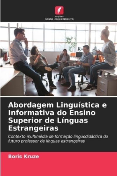Cover for Boris Kruze · Abordagem Linguistica e Informativa do Ensino Superior de Linguas Estrangeiras (Pocketbok) (2021)