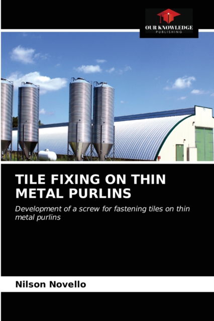 Cover for Nilson Novello · Tile Fixing on Thin Metal Purlins (Paperback Book) (2021)
