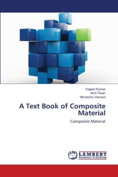 A Text Book of Composite Material - Kumar - Muu -  - 9786203410952 - maanantai 15. helmikuuta 2021