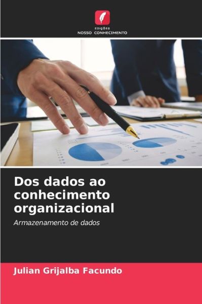 Cover for Julian Grijalba Facundo · Dos dados ao conhecimento organizacional (Paperback Book) (2021)