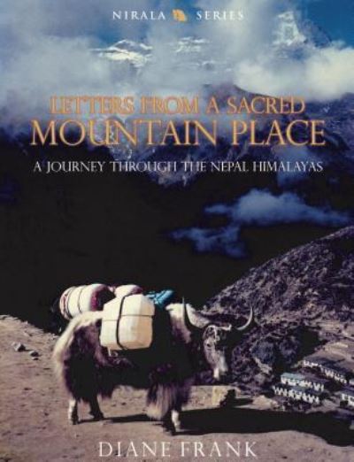 Letters from a Sacred Mountain Place: A Journey Through the Nepal Himalayas - Diane Frank - Books - Nirala Publications - 9788182500952 - November 1, 2018