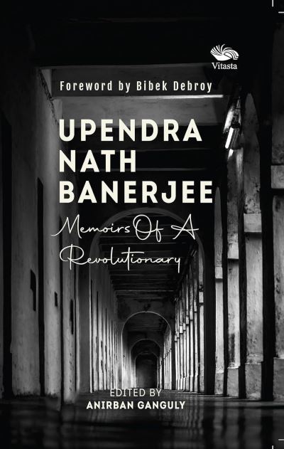 Cover for Anirban Ganguly · Upendra Nath Banerjee: Memoirs Of A Revolutionary (Paperback Book) (2023)