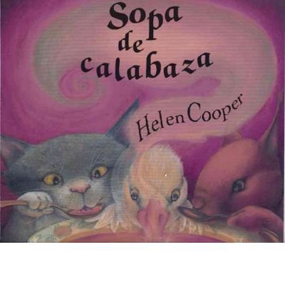 Sopa De Calabaza - Helen Cooper - Bücher - Editorial Juventud - 9788426130952 - 9. Januar 2001