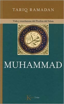 Cover for Tariq Ramadan · Muhammad: Vida Y Ensenanzas Del Profeta Del Islam (Taschenbuch) [Spanish, Tra edition] (2012)